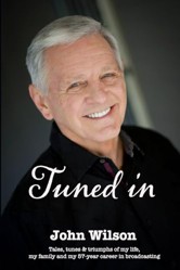 Tuned In: Tales, tunes & triumphs of what shaped my life, my family and my 57-year career in broadcasting