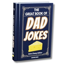 The Great Book of Dad Jokes - Extra Cheesy Edition - This Dad Jokes Book Features 100's of Funny, Hilarious & Cheesy Puns and includes illustrations - The perfect Gift for Dads and Great for Fathers Day