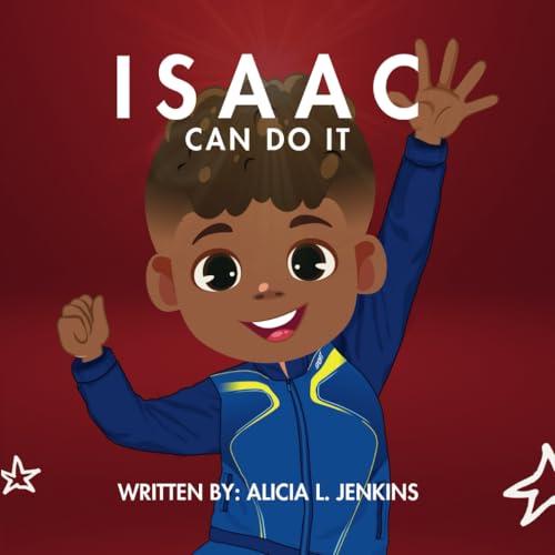 Isaac Can Do It (The Isaac Series: Little Moments, Big Lessons)