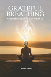 Grateful Breathing: Remembering the Divine Within