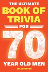 The Ultimate Book of Trivia for 70 Year Old Men