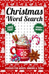 Christmas Word Search For Adults Large Print: 2400+ Words, Winter Themed Word Find Puzzles For Seniors, Fun Holiday Activity Book With Solutions