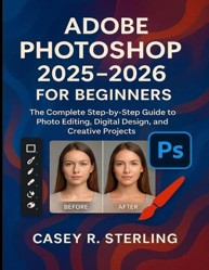Adobe Photoshop 2025-2026 for Beginners