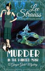 Murder in the Painted Mask: a 1920s cozy historical mystery (A Ginger Gold Mystery)