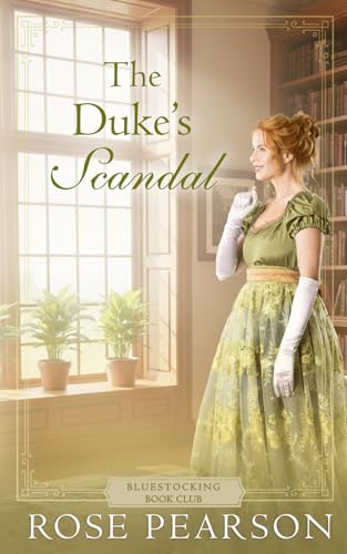 The Duke's Scandal: A Regency Romance (Bluestocking Book Club)
