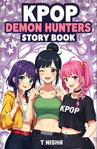 K-Pop Demon Hunters Book: Stories for Kids About Epic Adventures of Friendship, Courage, and the Music That Defeats Darkness