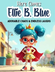 1st Grade Reading Books - Here Comes Ellie B. Blue