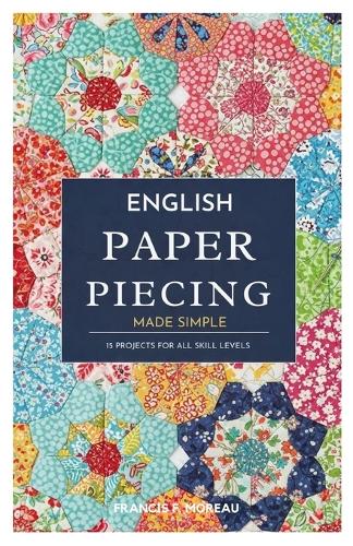 English Paper Piecing Made Simple