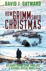 How Grimm Saved Christmas (DCI Harry Grimm Crime Thrillers)