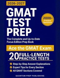 GMAT Test Prep: The Complete and Up-to-Date Prep Book with Full-Length Practice Tests and Easy-to-Follow Explanations to Ace the GMAT Exam