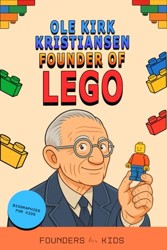 Ole Kirk Kristiansen: Founder of LEGO. Biographies for Kids (Founders for Kids)