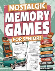Nostalgic Memory Games for Seniors: 123 Large Print Cognitive Puzzles | Retro Activity Book to Spark Joy, Conversation, and Brain Health (Gifts for Elderly Men & Women)