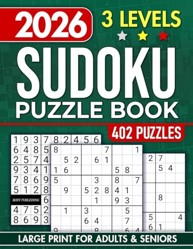 Sudoku Book for Adults and Seniors with 3 Levels of Difficulty : 402 Puzzles and Solutions, Easy to Hard (the Perfect Gift for Puzzle Lovers)