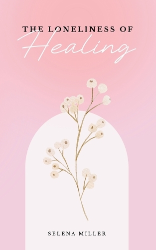 The Loneliness Of Healing