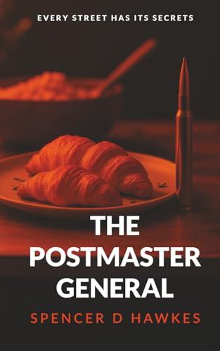 The Postmaster General: Every street has its secrets (Ian Taylor - espionage series)
