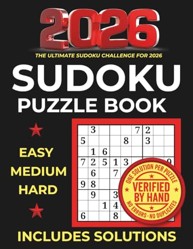 Sudoku Puzzle Book for Adults : Easy, Medium and Hard Levels - Verified by Hand Sudoku Book with Full Solutions for Adults