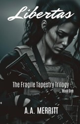 Libertas: The Fragile Tapestry Trilogy: Book One