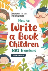 In Opening the Gate to New Worlds: How to Write a Book Children Will Treasure