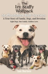 The Izy Staffy Wolfpack - Staffordshire Bull Terriers