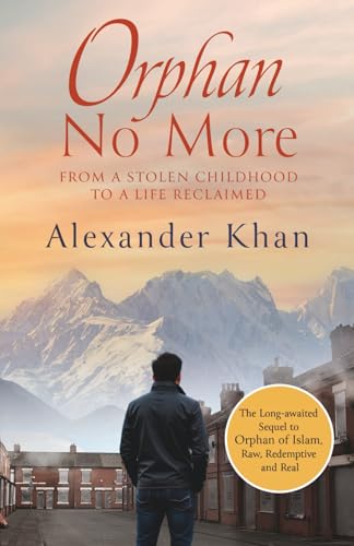 Orphan No More: The long-awaited sequel to Orphan of Islam Raw, Redemptive, and Real