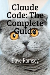 Claude Code: The Complete Guide