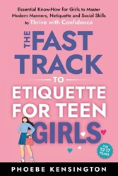 The Fast Track To Etiquette For Teen Girls