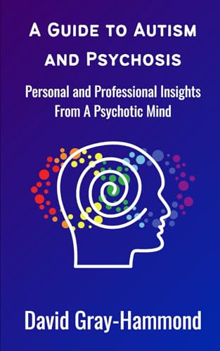 A Guide to Autism and Psychosis