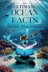 The Ultimate Ocean Facts for Kids, Teens, & Adults
