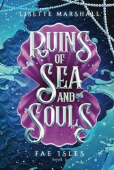 Ruins of Sea and Souls: A Steamy Fae Fantasy Romance (Fae Isles)