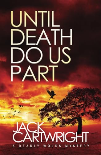 Until Death Do Us Part: A Deadly Wolds Mystery (The Deadly Wolds Murder Mysteries)