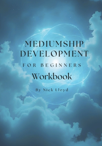 Mediumship development workbook for beginners