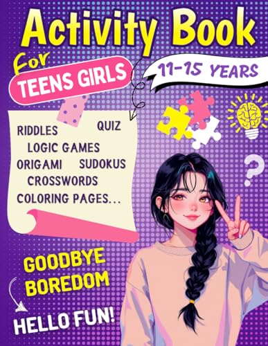 Activity Book For Teens Girls 11-15 years: Challenging Brain Games and Logic Puzzle Activities for Teenagers : Word Search, Riddles, Crossword, ... | Perfect For Boredom-Free Days of Fun.