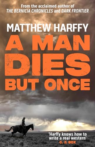 A Man Dies But Once: A short novella set in the gritty world of Dark Frontier