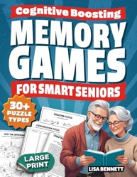 Cognitive Boosting Memory Games for Smart Seniors: Science-Based Large Print Puzzles | A Brain Health Training Activity Book with Word Searches, ... and More (Gifts for Elderly Men & Women)