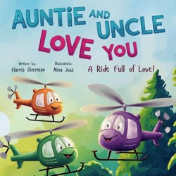 Auntie and Uncle Love You: a Ride Full of Love: a Vehicles Rhyming Book for Nieces and Nephews : A Perfect Keepsake for Babies, Toddlers, and Little Kids from Auntie and Uncle