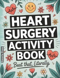 Heart Surgery Activity Book: Large Print Puzzles, Funny Brain Teasers & After-Surgery Must-Haves for Open-Heart Recovery | Heart Transplant Survivor Gifts & More (Recovery Series)
