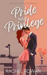 Pride and Privilege: a hilarious, hot, and heartwarming office romcom (Entitled Love: The Novels)