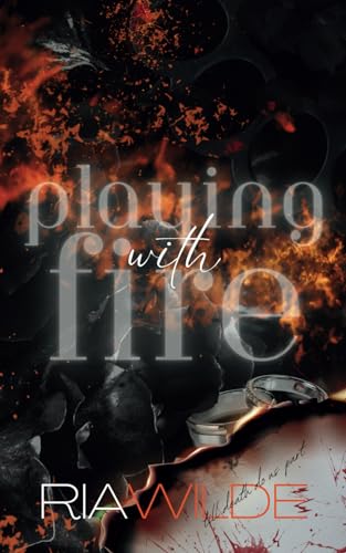 Playing with Fire