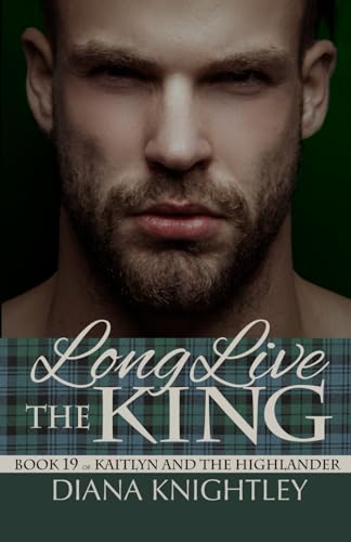 Long Live the King (Kaitlyn and the Highlander)