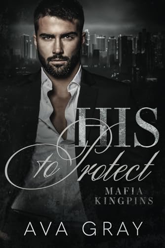 His to Protect (Mafia Kingpins)