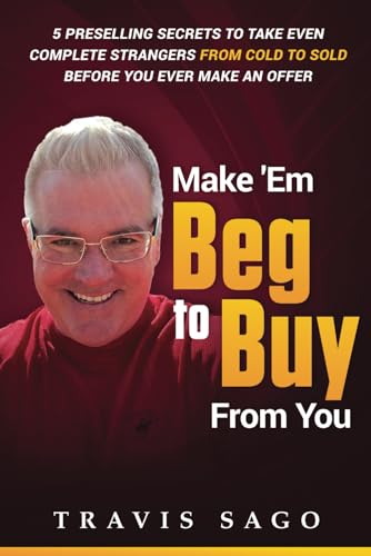 Make 'Em Beg to Buy From You