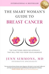 The Smart Woman's Guide to Breast Cancer