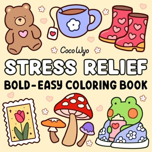 Wyo, Coco - Stress Relief: Coloring Book for Adults and Kids, Bold and Easy, Simple and Big Designs for Relaxation Featuring Animals, Landscape, Flowers, Patterns, Cute Things And Many More (Bold & Easy Coloring)