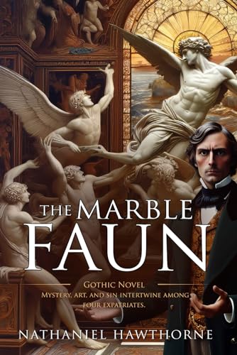 The Marble Faun: Complete with Classic illustrations and Annotation