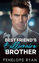 My Best Friend's Billionaire Brother