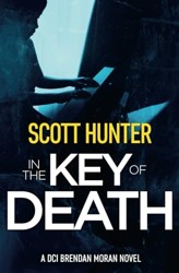In the Key of Death: DCI Brendan Moran #10 (The Irish Detective: DCI Brendan Moran Crime Thrillers)
