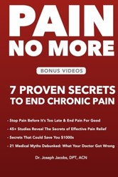 Pain No More: 7 Proven Secrets to End Chronic Pain (The Natural Healing Series)