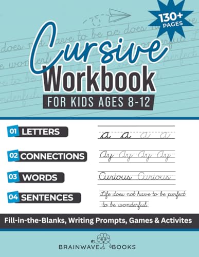 Cursive Workbook for Kids Ages 8-12 : Step-By-Step Mastery--Mastering Cursive with Enthusiasm, Creativity, and Confidence
