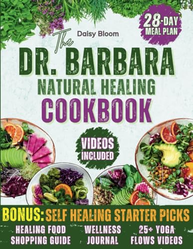 The Dr. Barbara's Natural Healing Cookbook