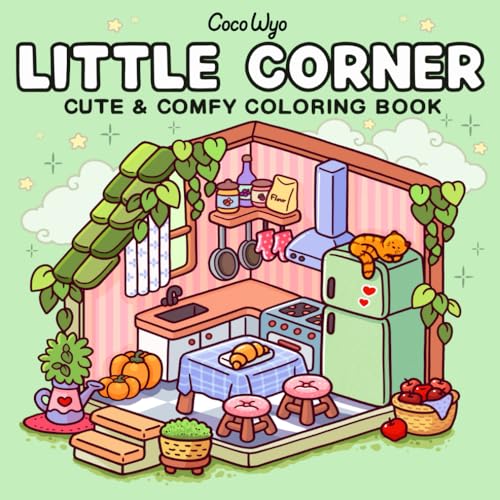 Wyo, Coco - Little Corner: Coloring Book for Adults and Teens, Super Cute Designs of Cozy, Hygge Spaces for Relaxation